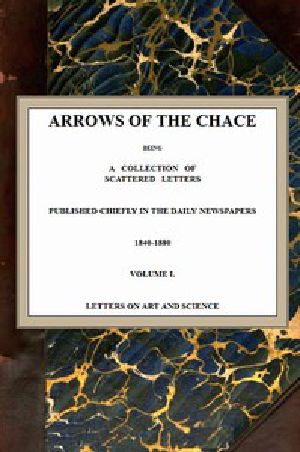 [Gutenberg 49508] • Arrows of the Chace, vol. 1/2 / being a collection of scattered letters published chiefly in the daily newspapers 1840-1880